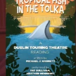 Tropical Fish in the Tolka