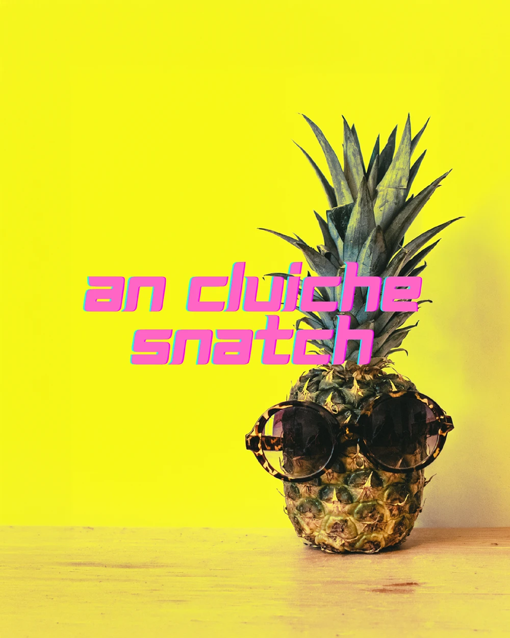 Gemini said A vibrant poster featuring a pineapple wearing sunglasses with the text 'an cluiche snatch' (meaning 'the game snatch') in pink.