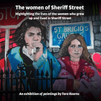 The women of Sheriff Street, an exhibition  by Tara Kearns